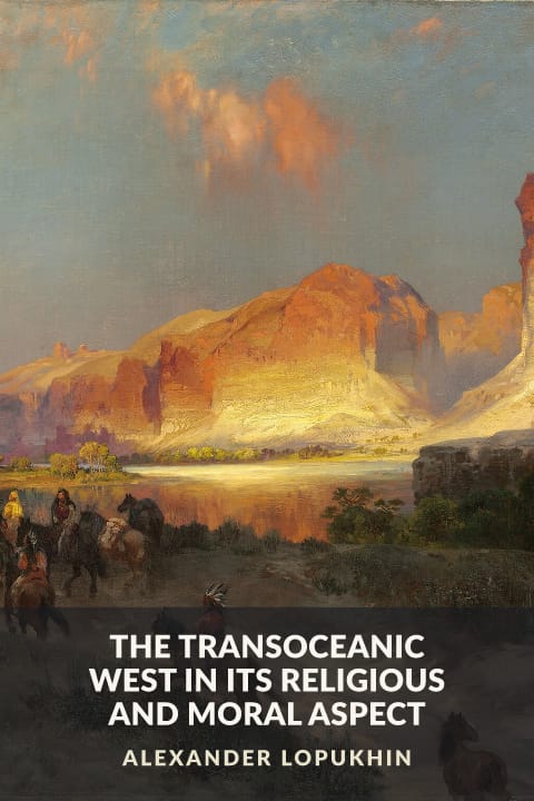 Cover of The Transoceanic West in Its Religious and Moral Aspect