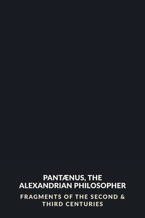 Cover of Pantænus, the Alexandrian Philosopher