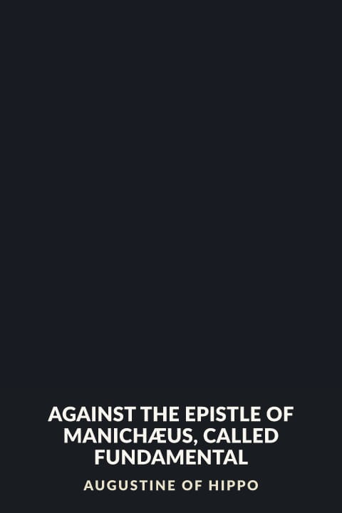 Cover of Against the Epistle of Manichæus, Called Fundamental