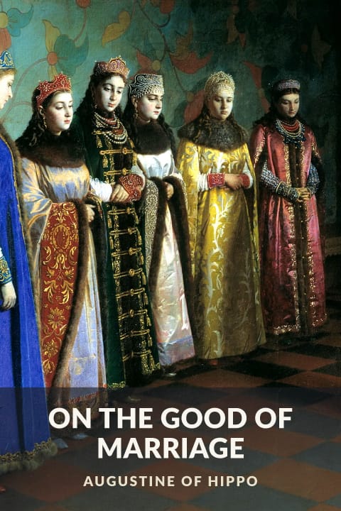 Cover of On the Good of Marriage