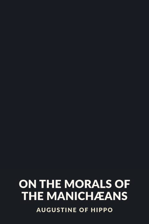 Cover of On the Morals of the Manichæans