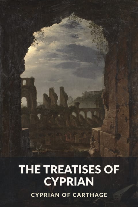 Cover of The Treatises of Cyprian
