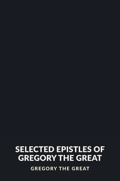Cover of Selected Epistles of Gregory the Great