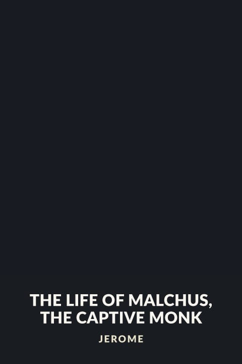 Cover of The Life of Malchus, the Captive Monk