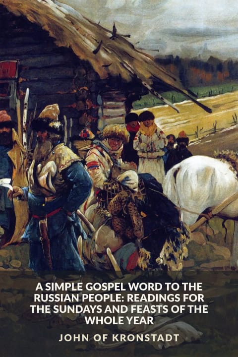 Cover of A Simple Gospel Word to the Russian People: Readings for the Sundays and Feasts of the Whole Year