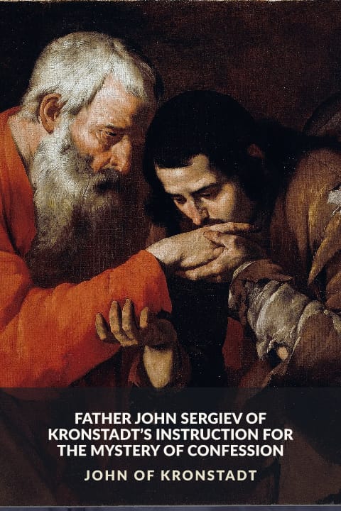 Cover of Father John Sergiev of Kronstadt’s Instruction for the Mystery of Confession