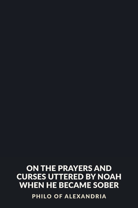 Cover of On the Prayers and Curses Uttered by Noah When He Became Sober