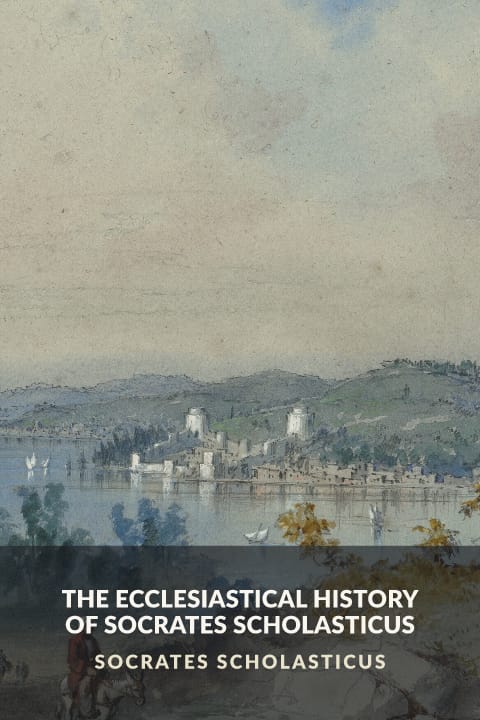 Cover of The Ecclesiastical History of Socrates Scholasticus