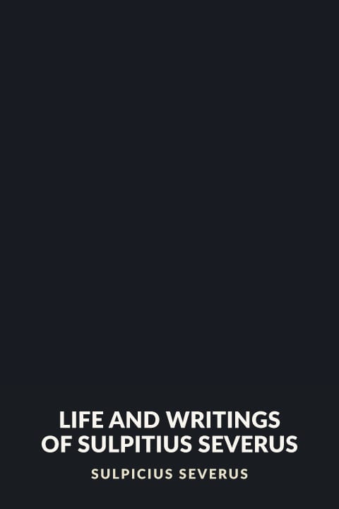 Cover of Life and Writings of Sulpitius Severus