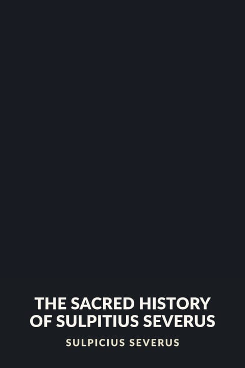 Cover of The Sacred History Of Sulpitius Severus